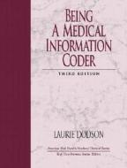 Being a Medical Information Coder di Laurie S. Dodson, Dodson, Cox edito da Prentice Hall