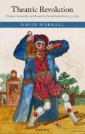Theatric Revolution: Drama, Censorship, and Romantic Period Subcultures 1773-1832 di David Worrall edito da OXFORD UNIV PR