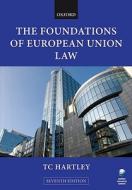 The Foundations Of European Union Law di Trevor Hartley edito da Oxford University Press