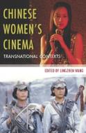 Chinese Women's Cinema edito da Columbia University Press