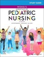 Study Guide For Wong's Essentials Of Pediatric Nursing di Marilyn J. Hockenberry, Cheryl C Rodgers, David Wilson edito da Elsevier - Health Sciences Division