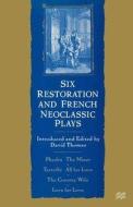 Six Restoration and French Neoclassic Plays di Eduardo Viegas edito da Palgrave Macmillan