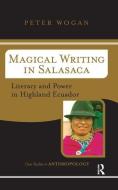 Magical Writing In Salasaca di Peter Wogan edito da Taylor & Francis Ltd