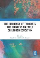 The Influence Of Theorists And Pioneers On Early Childhood Education edito da Taylor & Francis Ltd