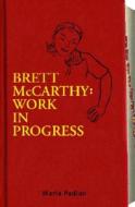 Brett McCarthy: Work in Progress di Maria Padian edito da Alfred A. Knopf Books for Young Readers