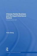 Chinese Family Business And The Equal Inheritance System di Victor Zheng edito da Taylor & Francis Ltd