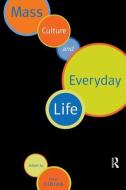 Mass Culture and Everyday Life di Peter Gibian edito da Routledge