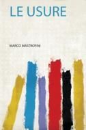 Le Usure di Marco Mastrofini edito da HardPress Publishing