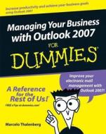 Managing Your Business With Outlook 2007 For Dummies di Marcelo Thalenberg edito da John Wiley And Sons Ltd