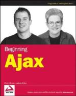 Beginning Ajax di Chris Ullman, Lucinda Dykes edito da Wiley Publishing