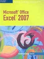Microsoft Office Excel 2007 di Elizabeth Eisner Reding edito da Cengage Learning, Inc