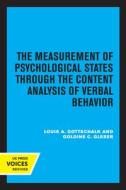 The Measurement Of Psychological States Through The Content Analysis Of Verbal Behavior di Louis A. Gottschalk, Goldine C. Gleser edito da University Of California Press