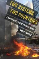 Two Systems, Two Countries di Kevin Carrico edito da University Of California Press