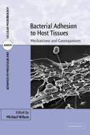 Bacterial Adhesion to Host Tissues edito da Cambridge University Press