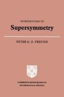 Introduction to Supersymmetry di Peter G. O. Freund edito da Cambridge University Press