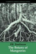 The Botany Of Mangroves di P. B. Tomlinson edito da Cambridge University Press