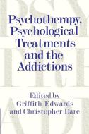 Psychotherapy, Psychological Treatments and the Addictions edito da Cambridge University Press
