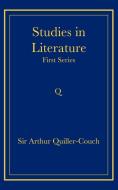 Studies in Literature di Arthur Quiller-Couch edito da Cambridge University Press