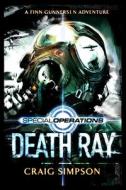 Special Operations: Death Ray di Craig Simpson edito da Random House Children\'s Publishers Uk