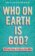 Who On Earth Is God? di Neil Richardson edito da Bloomsbury Publishing Plc