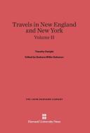 Dwight, Timothy; Solomon, Barbara Miller; King, Patricia M.: Travels in New England and New York. Volume II di Timothy Dwight edito da Harvard University Press