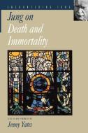 Jung on Death and Immortality di C. G. Jung edito da Princeton University Press