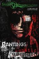 Rantings of a Lunatic Superhero di Ryan Green edito da Villipede Publications