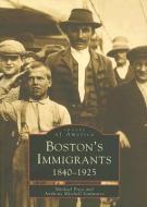 Boston's Immigrants di Michael Price, Anthony Mitchell Sammarco edito da ARCADIA PUB (SC)