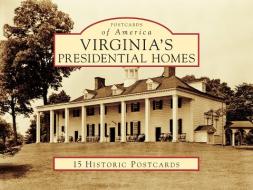 Virginia's Presidential Homes di Patrick L. O'Neill edito da Arcadia Publishing (SC)
