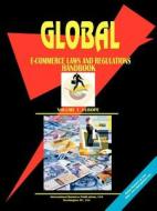 Global E-commerce Laws And Regulations Handbook edito da International Business Publications, Usa