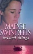 Twisted Things di Madge Swindells edito da Allison & Busby