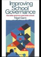 Improving School Governance di Nigel Gann edito da Taylor & Francis Ltd
