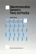 Telecommunications Demand in Theory and Practice di L. D. Taylor edito da Springer Netherlands
