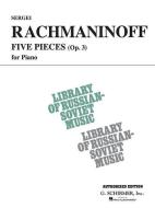 5 Pieces, Op. 3 (Vaap Edition): National Federation of Music Clubs 2014-2016 Selection Piano Solo di Rachmaninoff Sergei edito da G SCHIRMER