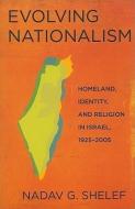 Evolving Nationalism di Nadav G. Shelef edito da Cornell University Press