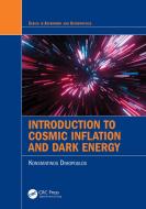 Introduction To Cosmic Inflation And Dark Energy di Konstantinos Dimopoulos edito da Taylor & Francis Inc
