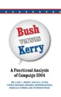 Bush versus Kerry di William L. Benoit, Kevin A. Stein, John P. McHale, Sumana Challopadhyay edito da Lang, Peter