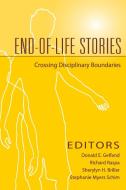 End-Of-Life Stories: Crossing Disciplinary Boundaries di Sherylyn H. Briller, Donald E. Gelfand edito da SPRINGER PUB
