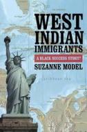 West Indian Immigrants: A Black Success Story? di Suzanne Model edito da RUSSELL SAGE FOUND