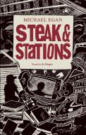 Steak & Stations di Michael Egan edito da Penned in the Margins