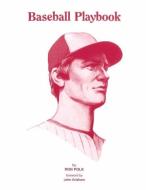 Baseball Playbook di Ron Polk edito da LIGHTNING SOURCE INC