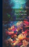 Historia Fucorum di Samuel Gottlieb Gmelin edito da LEGARE STREET PR