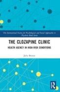 The Clozapine Clinic di Julia Brown edito da Taylor & Francis Ltd