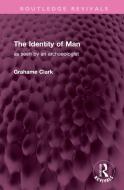 The Identity Of Man di Grahame Clark edito da Taylor & Francis Ltd
