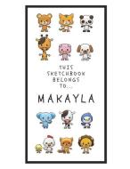 Makayla's Sketchbook: Personalized Animals Sketchbook with Name: 120 Pages di Pencils And Pens edito da INDEPENDENTLY PUBLISHED