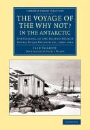The Voyage of the 'Why Not?' in the Antarctic di Jean Charcot edito da Cambridge University Press