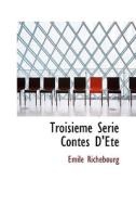 Troisieme Serie Contes D' T di Mile Richebourg edito da Bibliolife