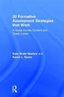 20 Formative Assessment Strategies that Work di Kate Wolfe (Hampton City Schools Maxlow, Karen L. (Old Dominion University Sanzo edito da Taylor & Francis Ltd