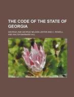 The Code of the State of Georgia di Georgia edito da Rarebooksclub.com