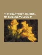 The Quarterly Journal Of Science Volume di General Books edito da Rarebooksclub.com